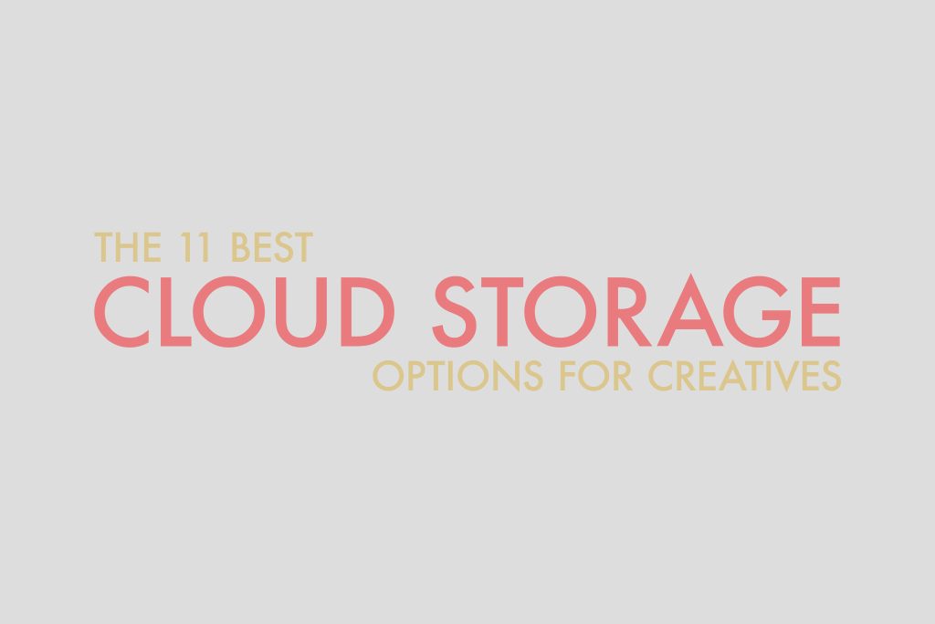 The Best Cloud Storage For Creatives in 2023